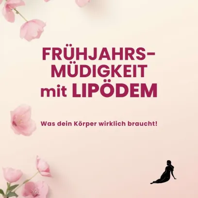 Frühjahrsmüdigkeit mit Lipödem
